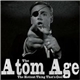 The Atom Age - The Hottest Thing That's Cool